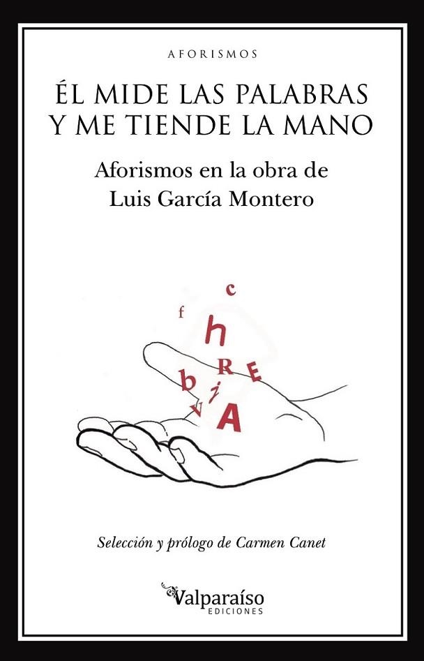 ÉL MIDE LAS PALABRAS Y ME TIENDE LA MANO | 9788417096175 | GARCÍA MONTERO, LUIS