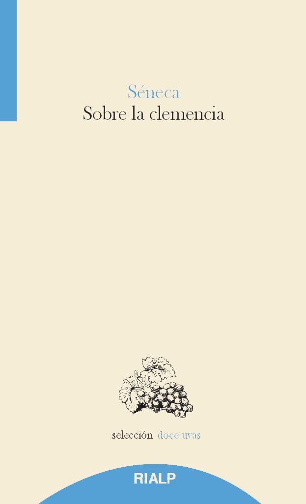 SOBRE LA CLEMENCIA | 9788432148330 | SÉNECA, LUCIO ANNEO