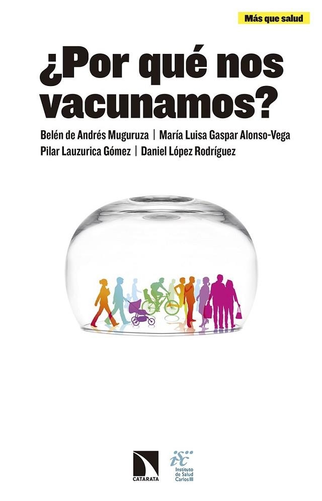 ¿PARA QUE VACUNAMOS? | 9788490973257 | LAUZURICA GÓMEZ, PILAR/LÓPEZ RODRÍGUEZ, DANIEL/GASPAR ALONSO-VEGA, Mª LUISA/DE ANDRÉS MUGURUZA, BELÉ