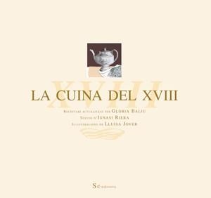 CUINA DEL XVIII | 9788460785521 | RIERA, IGNASI/BALIU, GLòRIA/JOVER I ARMENGOL, LLUïSA