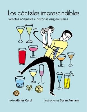 LOS COCTELES IMPRESCINDIBLES | 9788492607785 | CAROL, MàRIUS