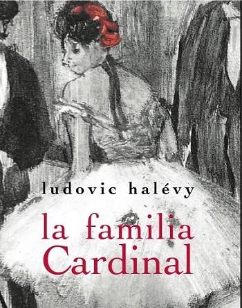 LA FAMILIA CARDINAL | 9788492607952 | HALÉVY, LUDOVIC