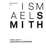 EXPOSICIÓN ISMAEL SMITH, LA BELLEZA Y LOS MONSTRUOS | 9788480433198 | CASA, JOSEP