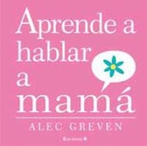 APRENDE A HABLAR A MAMA | 9788466643191 | GREVEN