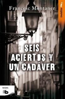 SEIS ACIERTOS Y UN CADAVER | 9788498723830 | MONTANER