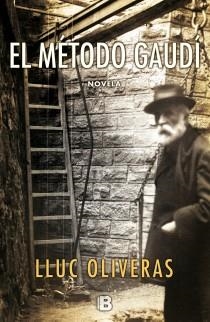 EL MÉTODO GAUDÍ | 9788466653046 | OLIVERAS, LLUC