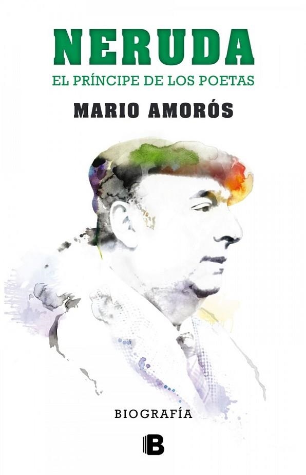 NERUDA. EL PRÍNCIPE DE LOS POETAS | 9788466656900 | AMORÓS, MARIO