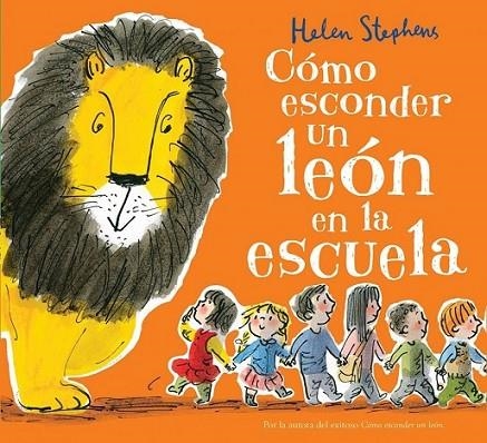 COMO ESCONDER UN LEON EN LA ESCUELA | 9788416712106 | STEPHENS, HELEN