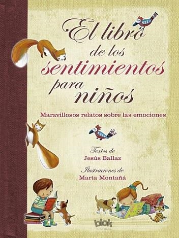 EL LIBRO DE LOS SENTIMIENTOS PARA NIÑOS | 9788415579991 | BALLAZ/ MONTAÑÁ