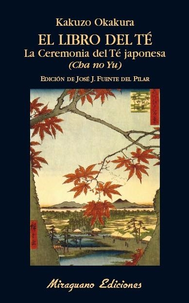 EL LIBRO DEL TÉ. LA CEREMONIA DEL TÉ JAPONESA. (CHA NO YU) | 9788478134625 | OKAKURA, KAKUZO