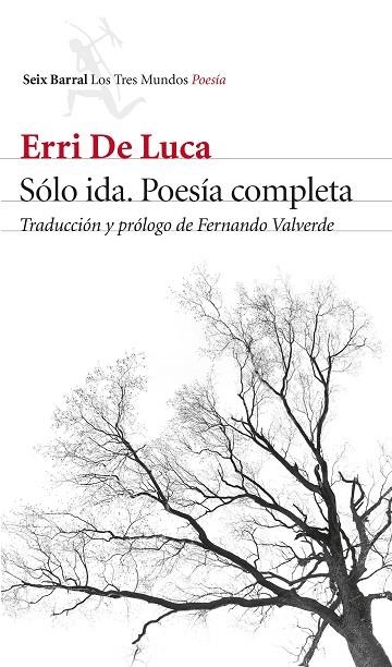 SÓLO IDA. POESÍA COMPLETA | 9788432232749 | DE LUCA, ERRI