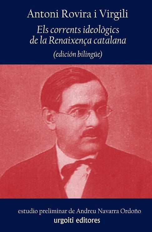 ELS CORRENTS IDEOLÒGICS DE LA RENAIXENÇA CATALANA | 9788494099120 | ROVIRA I VIRGILI, ANTONI