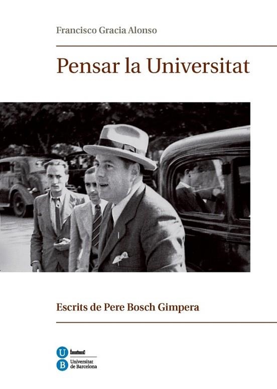 PENSAR LA UNIVERSITAT | 9788447538973 |  BOSCH GIMPERA, PERE/GRACIA ALONSO, FRANCISCO (ED)