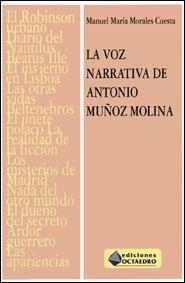 VOZ NARRATIVA DE ANTONIO MUÑOZ M | 9788480631600 | MORALES CUESTA, MANU