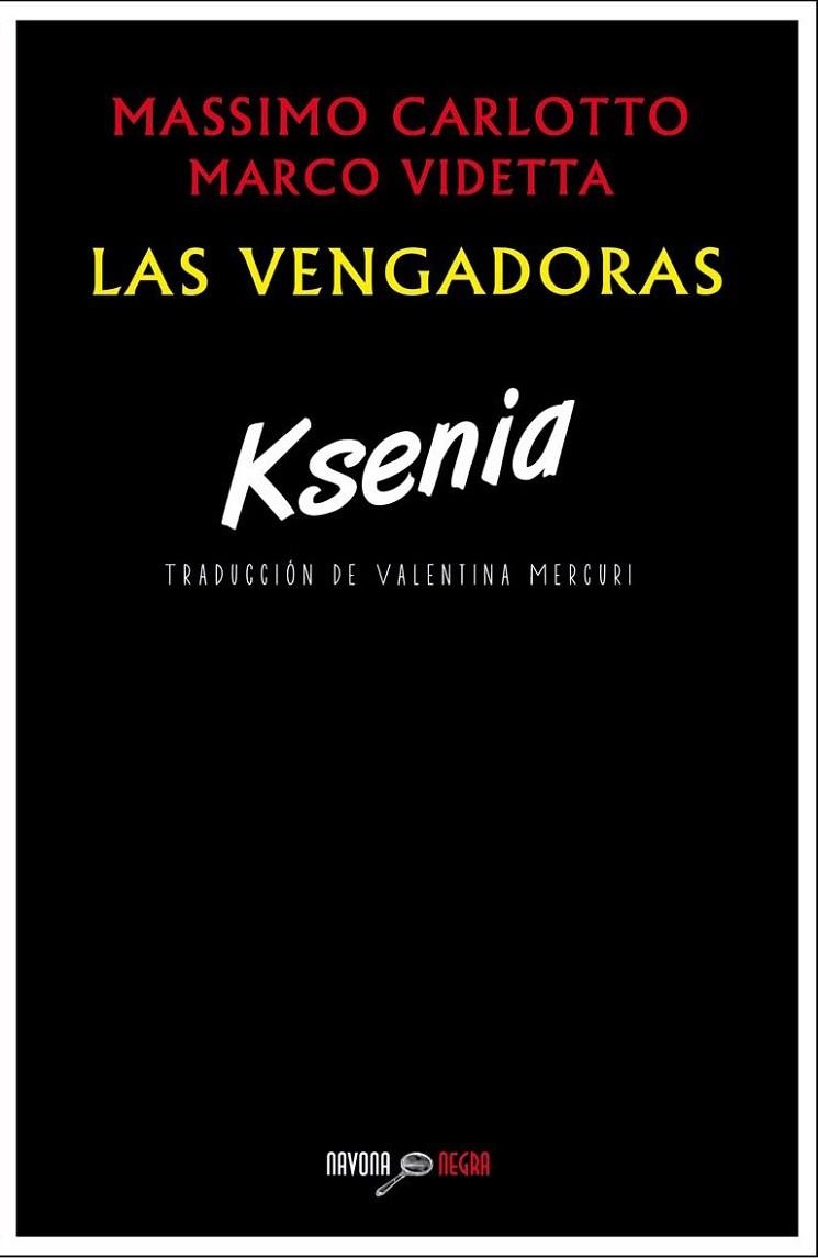 KSENIA: LAS VENGADORAS | 9788416259069 | CARLOTTO/ VIDETTA