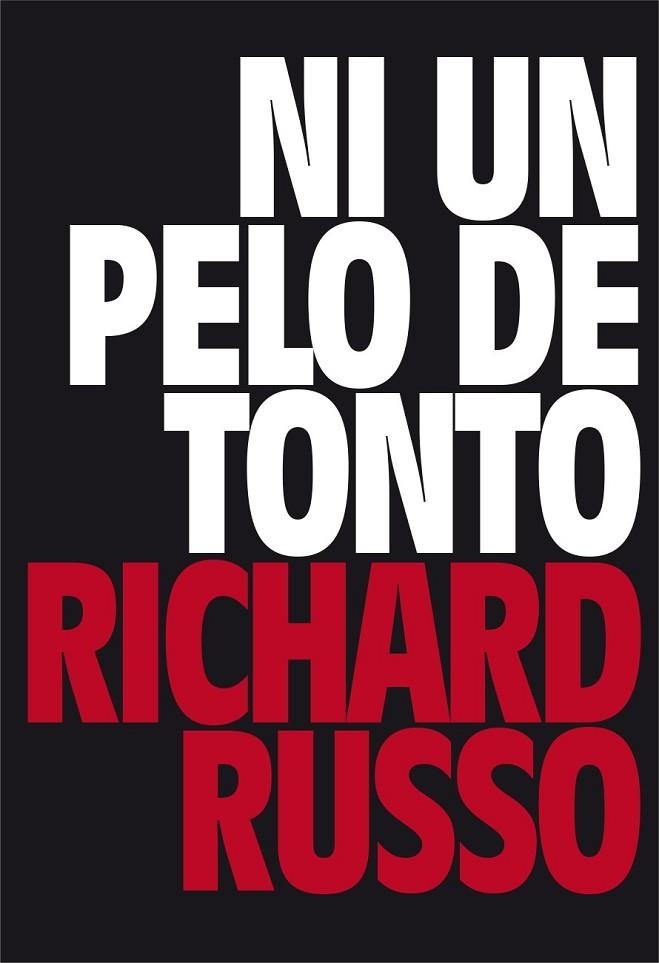 NI UN PELO DE TONTO | 9788416259687 | RUSSO, RICHARD