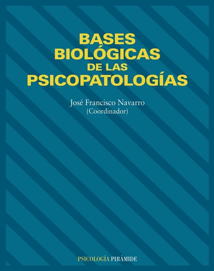 BASES BIOLÓGICAS DE LAS PSICOPATOLOGÍAS | 9788436814309 | NAVARRO, (ED.)