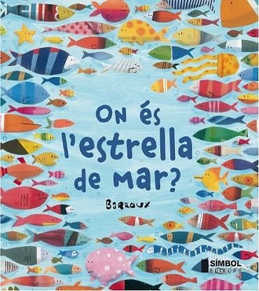 ON ÉS L'ESTRELLA DE MAR? | 9788415315247 | BARROUX