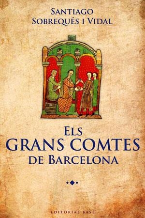 ELS GRANS COMTES DE BARCELONA | 9788415267362 | SOBREQUES I VIDAL, SANTIAGO