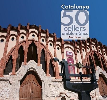 CATALUNYA 50 CELLERS | 9788415456490 | BASTART