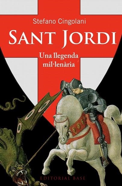 SANT JORDI: UNA LLEGENDA MIL·LENÀRIA | 9788415711940 | CINGOLANI