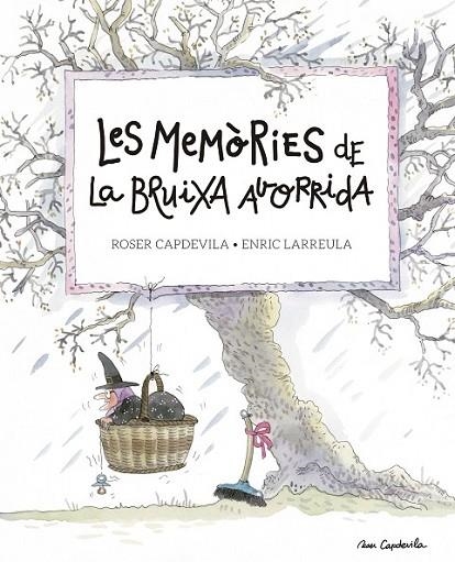 LES 3 BESSONES: LES MEMÒRIES DE LA BRUIXA AVORRIDA | 9788416139200 | CAPDEVILA/ LARREULA