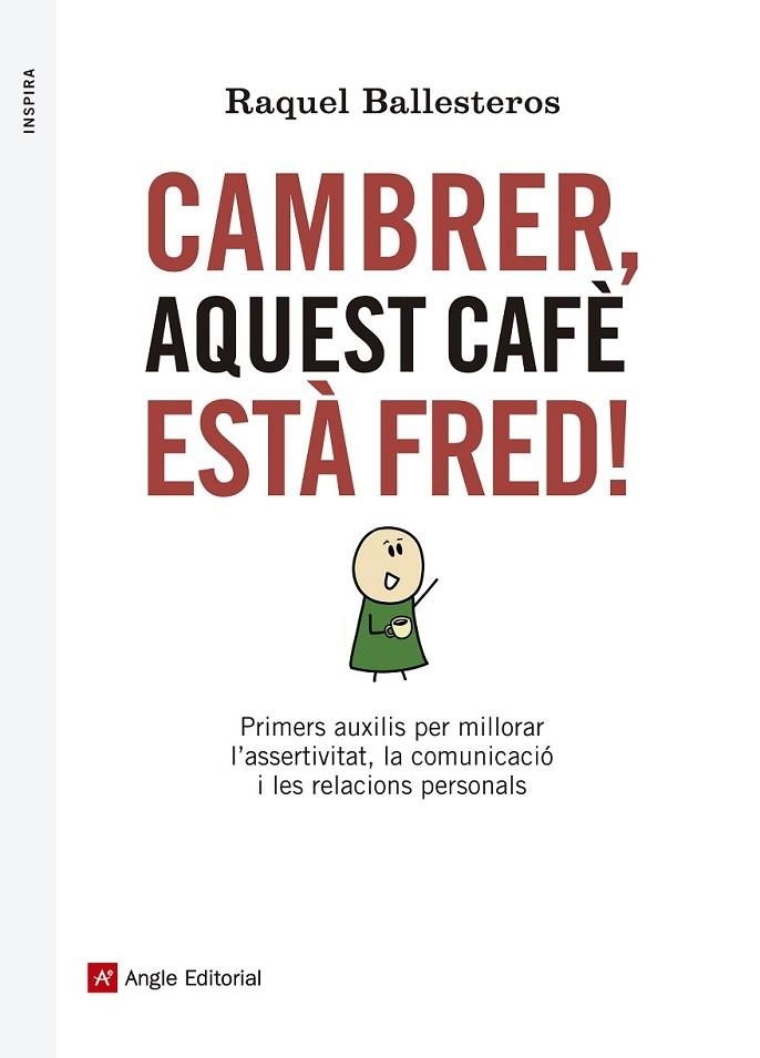 CAMBRER, AQUEST CAFÈ ESTÀ FRED! | 9788416139309 | BALLESTEROS