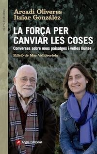 LA FORÇA PER CANVIAR LES COSES | 9788416139439 | OLIVERES/ GONZÁLEZ