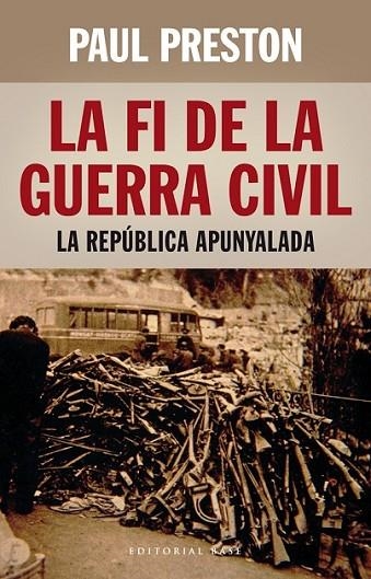 LA FI DE LA GUERRA CIVIL: LA REPÚBLICA APUNYALADA | 9788416166398 | PRESTON