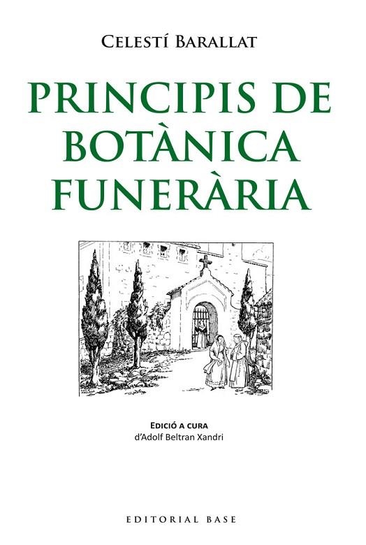 PRINCIPIS DE BOTÀNICA FUNERÀRIA | 9788415711711 | BARALLAT I FALGUERA, CELESTÍ