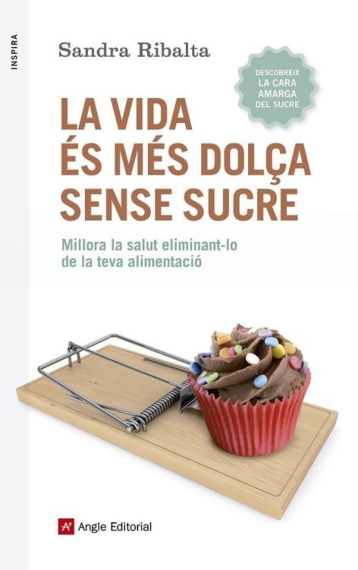 VIDA ES MES DOLÇA SENSE SUCRE, EL | 9788416139675 | RIBALTA, SANDRA