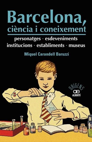 BARCELONA, CIÈNCIA I CONEIXEMENT. PERSONATGES, ESDEVENIMENTS, INSTITUCIONS, ESTA | 9788472461598 | CARANDELL, MIQUEL