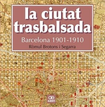 LA CIUTAT TRASBALSADA | 9788472461550 | BROTONS SEGARRA, ROMUL