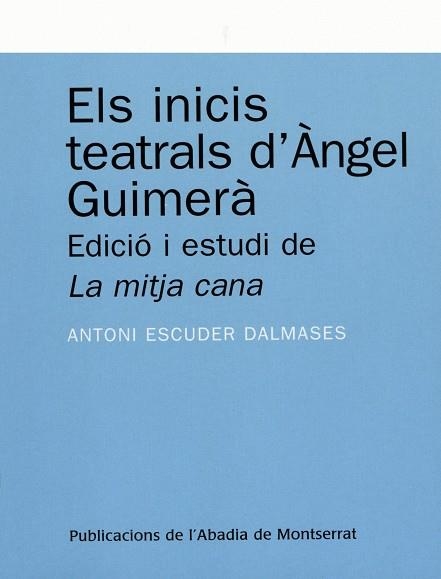 ELS INICIS TEATRALS D'ANGEL GUIM | 9788478262304 | DALMASES