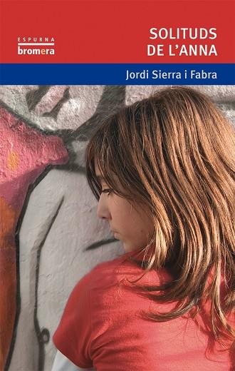 SOLITUDS DE L'ANNA | 9788476605257 | JORDI SIERRA I FABRA