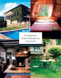 LAS MEJORES CASAS RURALES DE... | 9788483303016 | JUSTE, AGUSTí/CALDUCH, EVA