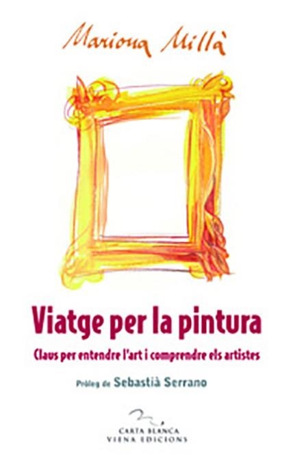 VIATGE PER LA PINTURA | 9788483305669 | MILLA