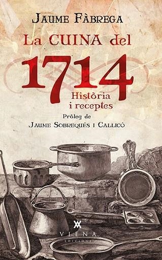 LA CUINA DEL 1714. HISTÒRIA I RECEPTES | 9788483308011 | FÀBREGA