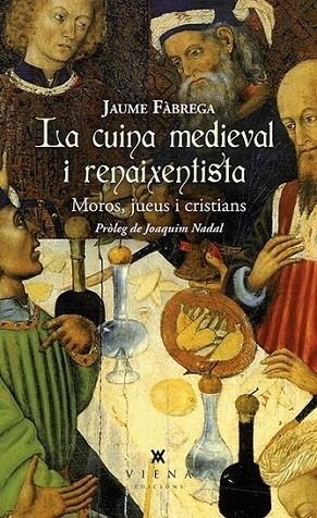 LA CUINA MEDIEVAL I RENAIXENTISTA | 9788483309025 | FÀBREGA, JAUME