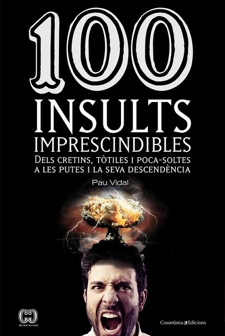 100 INSULTS IMPRESCINDIBLES | 9788490341896 | VIDAL, PAU