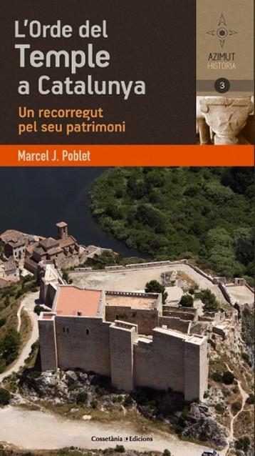 L'ORDRE DEL TEMPLE A CATALUNYA. UN RECORREGUT PEL SEU PATR. | 9788490341933 | POBLET