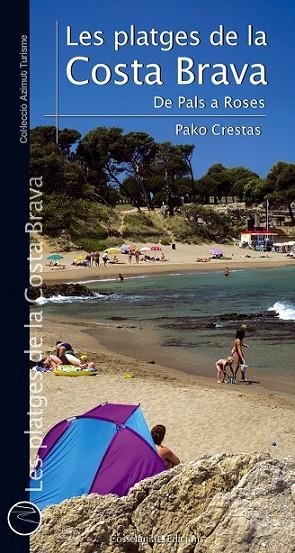 LES PLATGES DE LA COSTA BRAVA: DE PALS A ROSES | 9788490342190 | CRESTAS