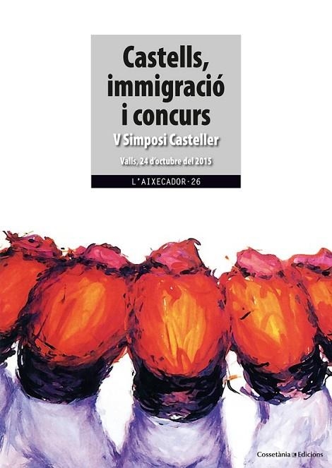 CASTELLS IMMIGRACIÓ I CONCURS. V SIMPOSI CASTELLER | 9788490345313 | VVAA