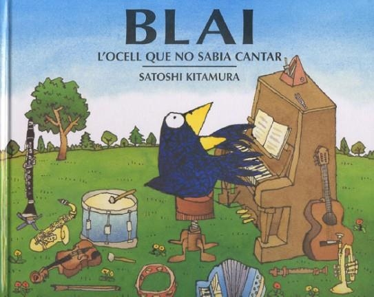 BLAI.L'OCELL QUE NO SABIA CANTAR | 9788495987228 | SATOSHI KITAMURA