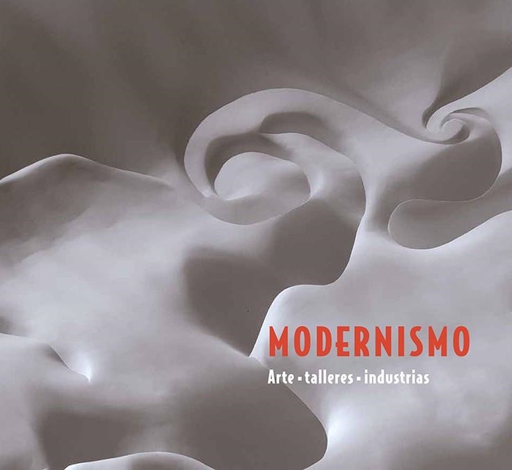 MODERNISMO. ARTE, TALLERES, INDUSTRIAS | 9788494419539 | DIVERSOS