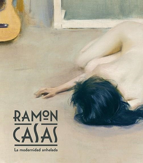 RAMON CASAS | 9788494561320 | DOMÈNECH I VIVES, IGNASI/QUÍLEZ CORELLA, FRANCESC