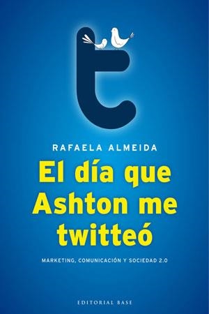 EL DIA QUE ASHTON ME TWITTEO | 9788493916107 | ALMEIDA