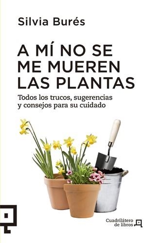 A MI NO SE ME MUEREN LAS PLANTAS | 9788494003714 | BURES