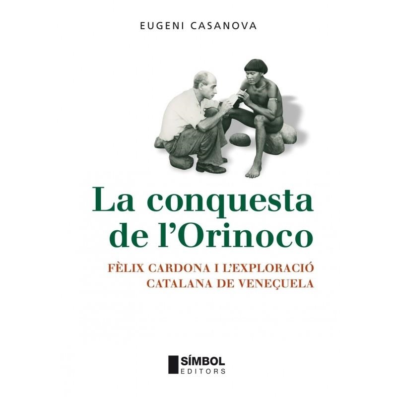 LA CONQUESTA DE L'ORINOCO | 9788495987709 | CASANOVA