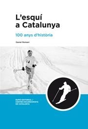 L'ESQUI A CATALUNYA 100 ANYS D'H | 9788497662918 | ROMANI